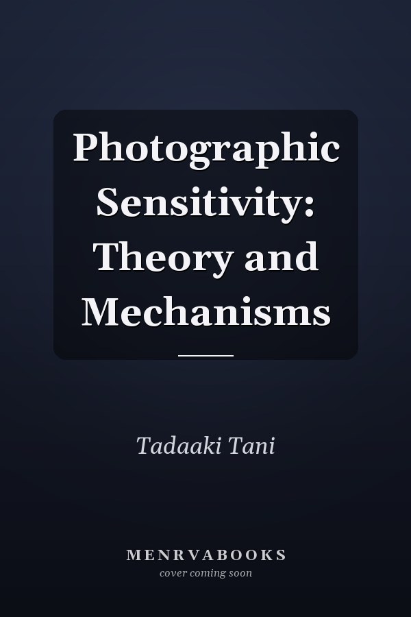 Photographic Sensitivity: Theory and Mechanisms