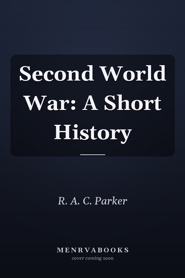 Second World War: A Short History
