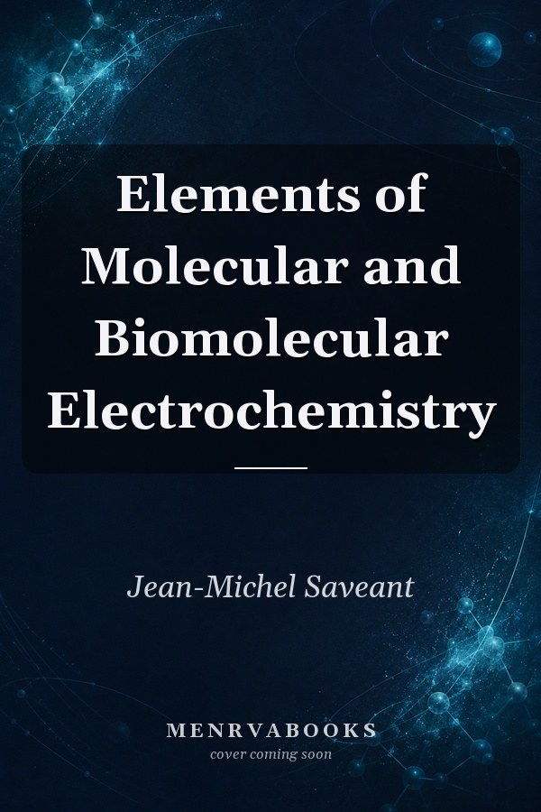 Elements of Molecular and Biomolecular Electrochemistry