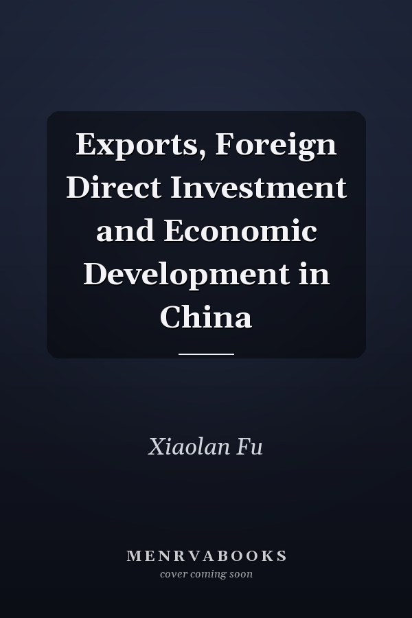 Exports, Foreign Direct Investment and Economic Development in China