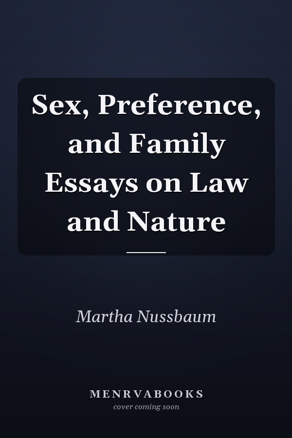Sex, Preference, and Family Essays on Law and Nature