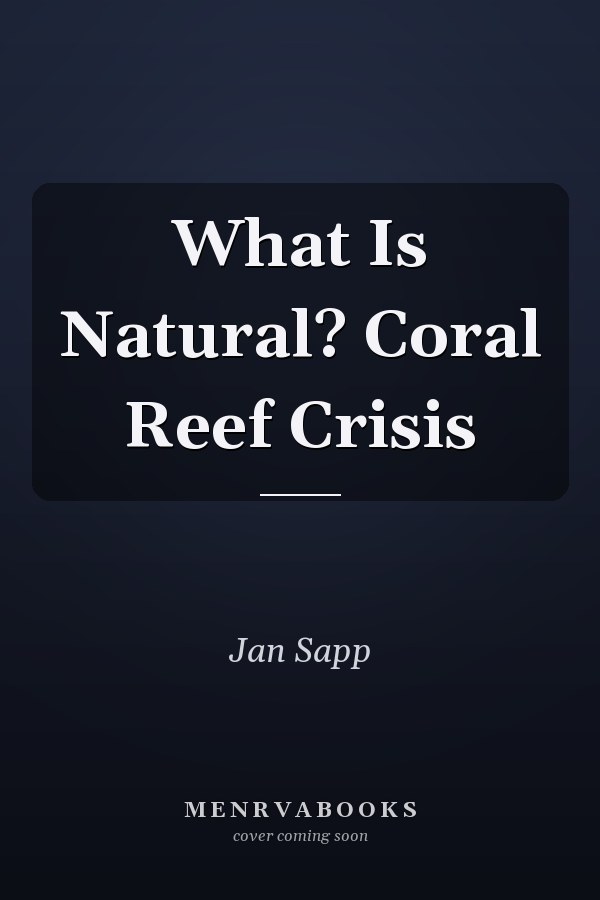 What Is Natural? Coral Reef Crisis