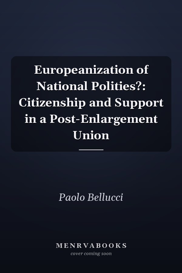 Europeanization of National Polities?: Citizenship and Support in a Post-Enlargement Union