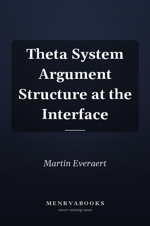 Theta System Argument Structure at the Interface