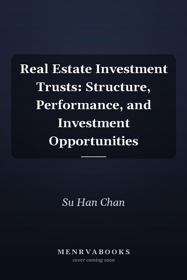 Real Estate Investment Trusts: Structure, Performance, and Investment Opportunities