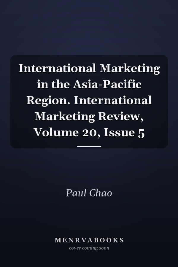 International Marketing in the Asia-Pacific Region. International Marketing Review, Volume 20, Issue 5