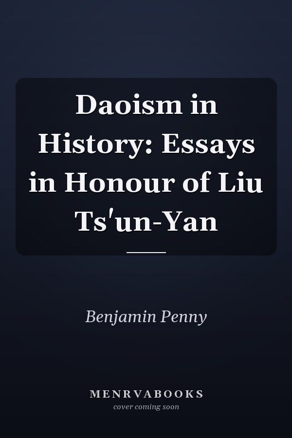 Daoism in History: Essays in Honour of Liu Ts'un-Yan