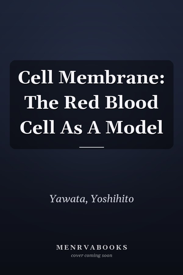 Cell Membrane: The Red Blood Cell As A Model
