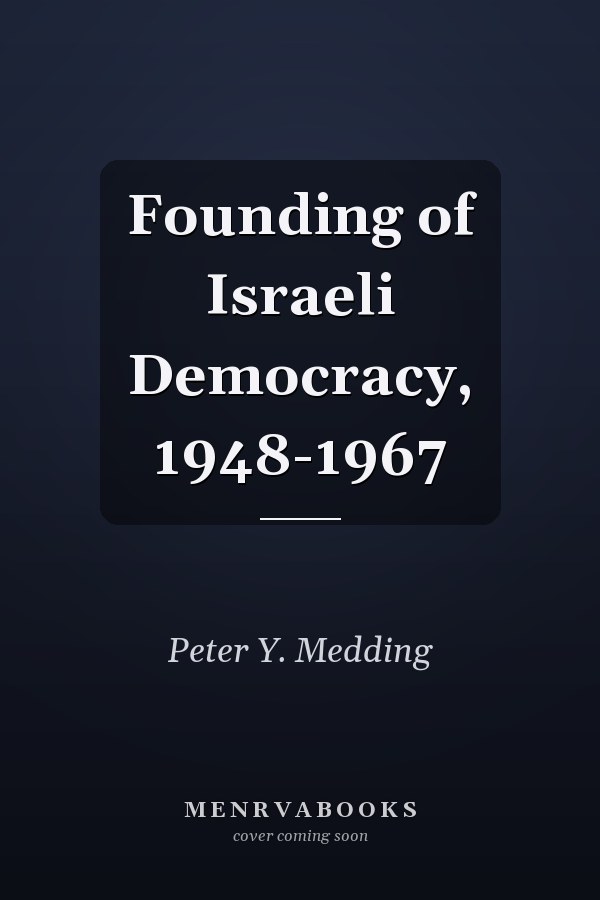 Founding of Israeli Democracy, 1948-1967