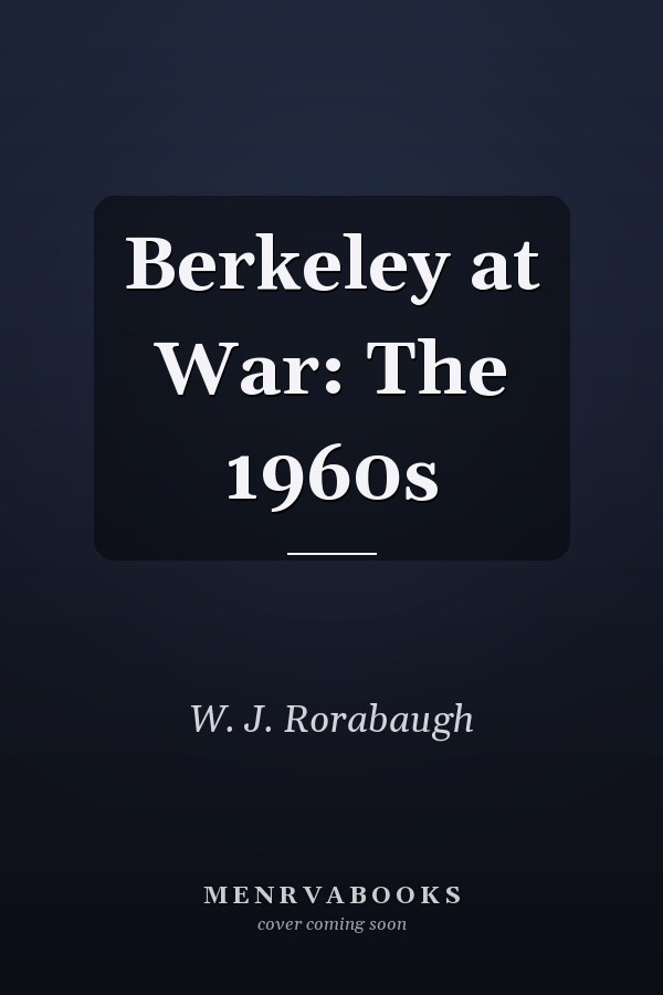 Berkeley at War: The 1960s