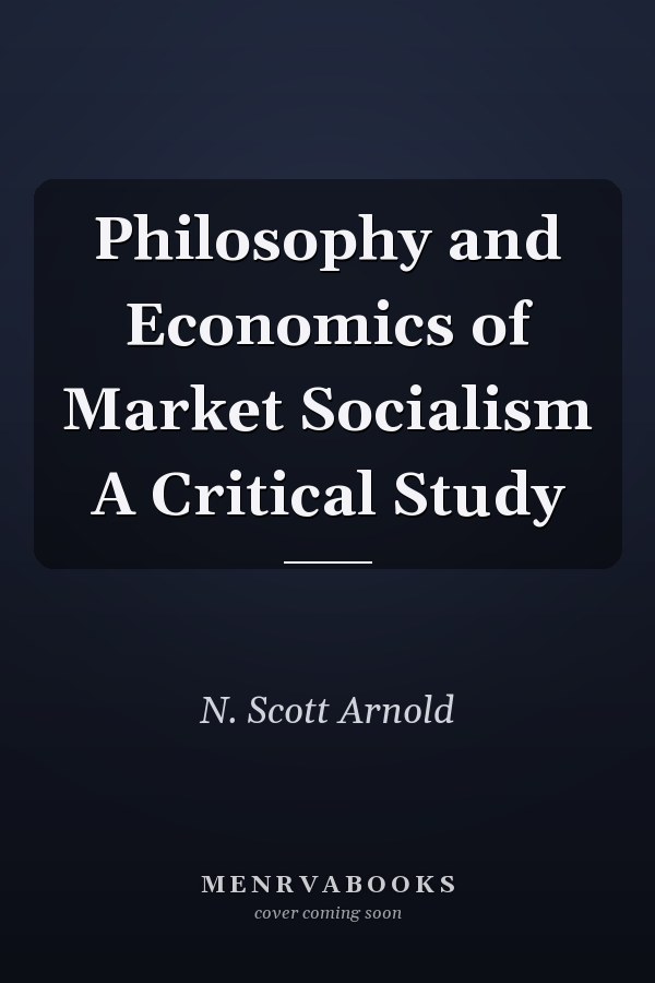 Philosophy and Economics of Market Socialism A Critical Study