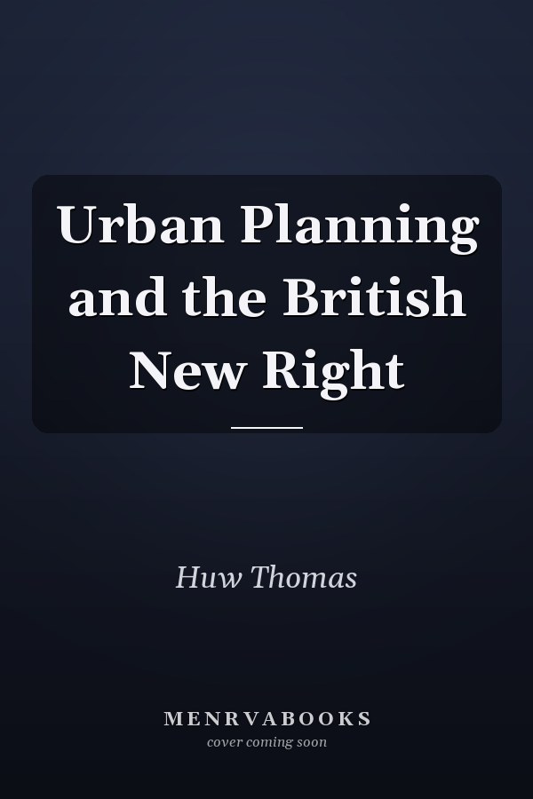 Urban Planning and the British New Right