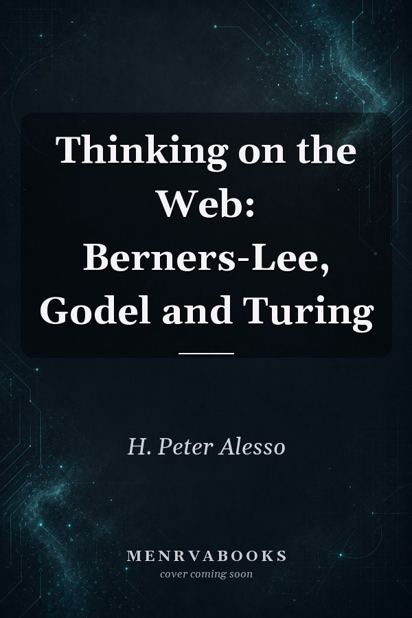 Thinking on the Web: Berners-Lee, Godel and Turing