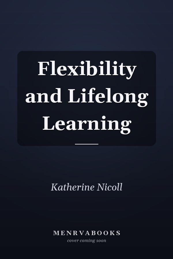 Flexibility and Lifelong Learning
