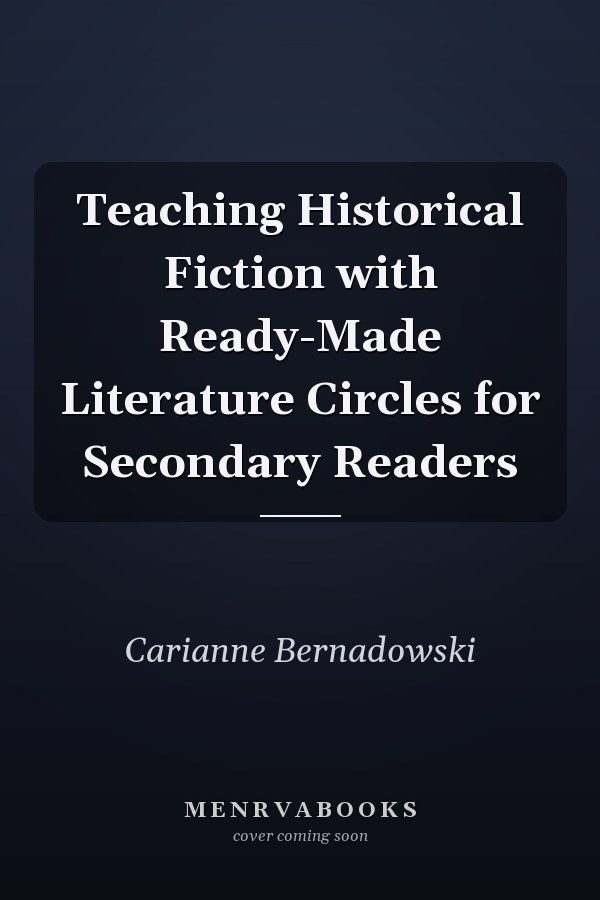 Teaching Historical Fiction with Ready-Made Literature Circles for Secondary Readers