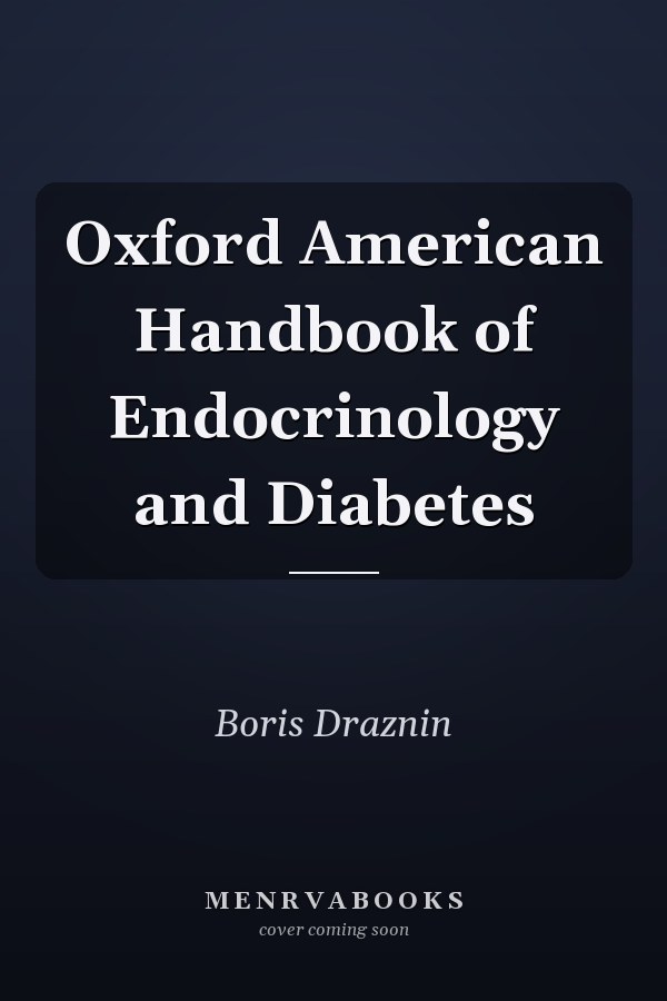 Oxford American Handbook of Endocrinology and Diabetes