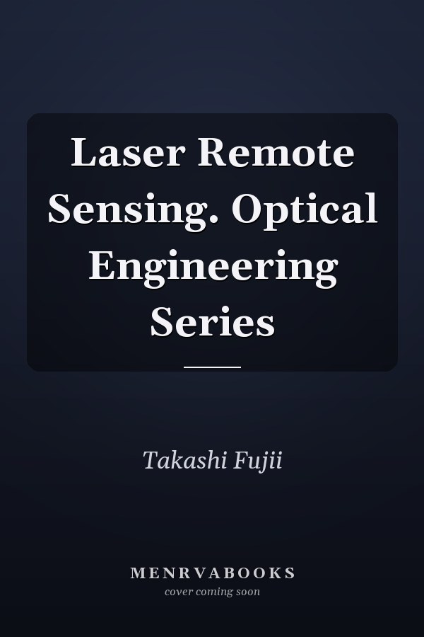 Laser Remote Sensing. Optical Engineering Series