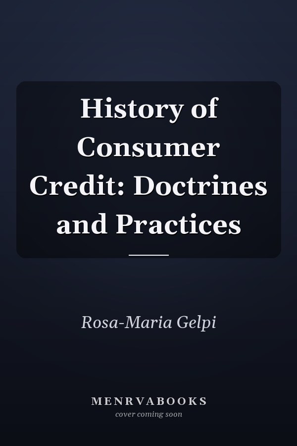 History of Consumer Credit: Doctrines and Practices