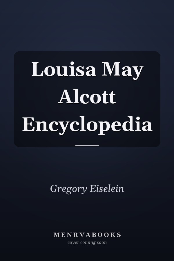 Louisa May Alcott Encyclopedia