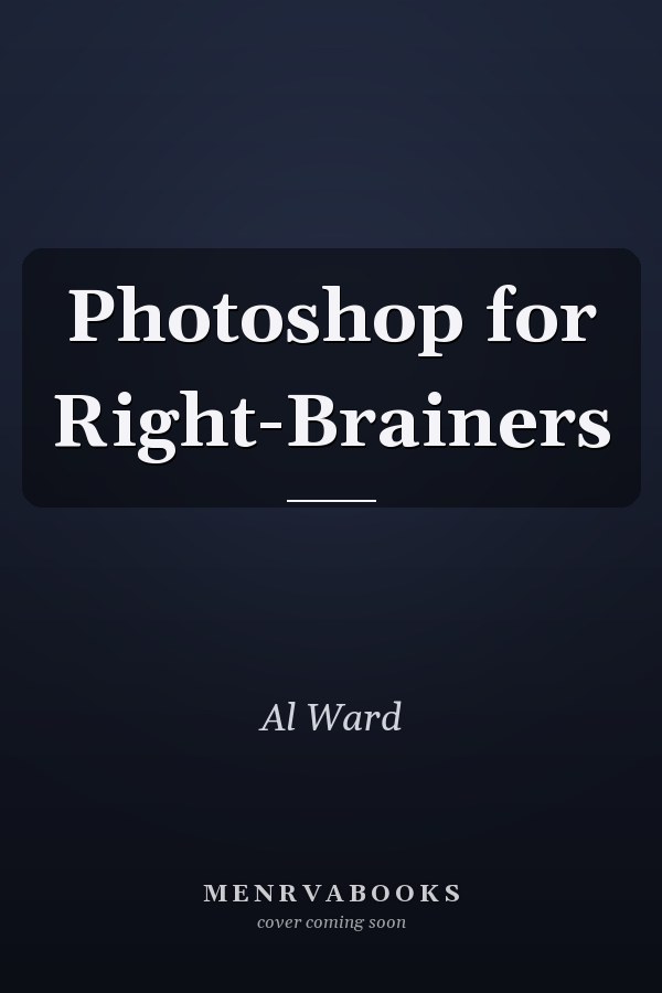 Photoshop for Right-Brainers