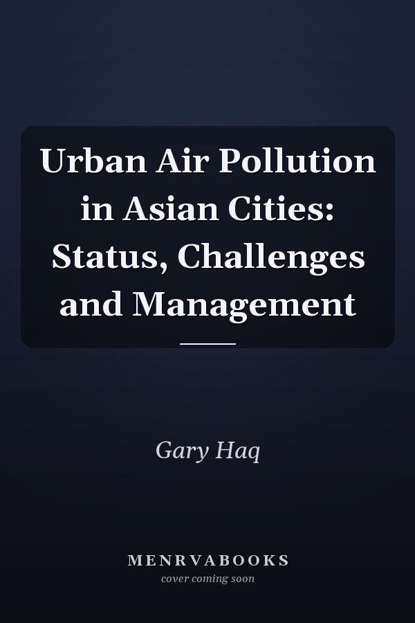 Urban Air Pollution in Asian Cities: Status, Challenges and Management