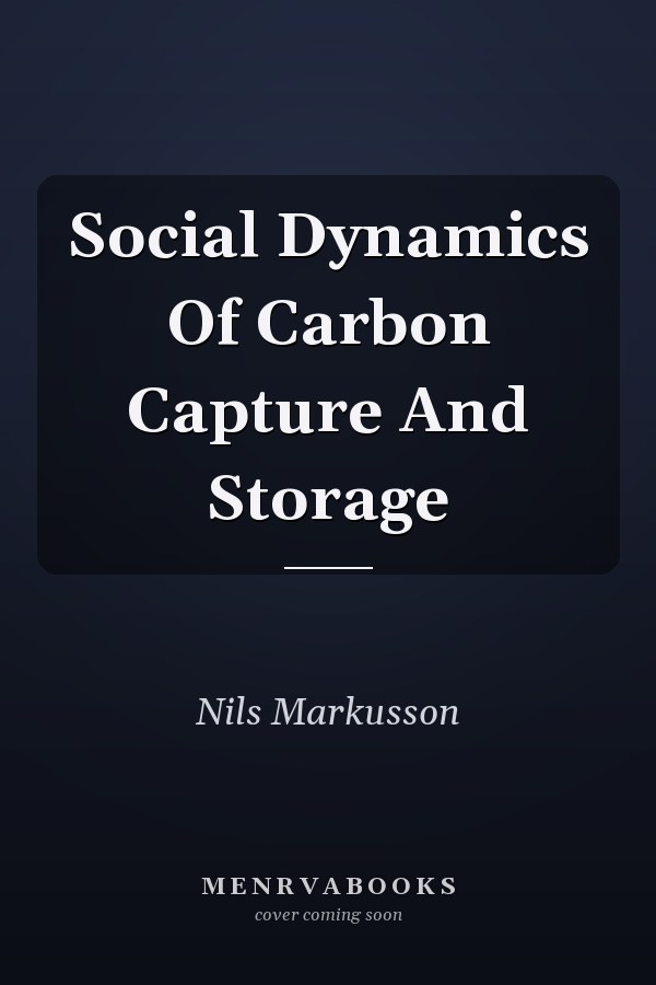 Social Dynamics Of Carbon Capture And Storage