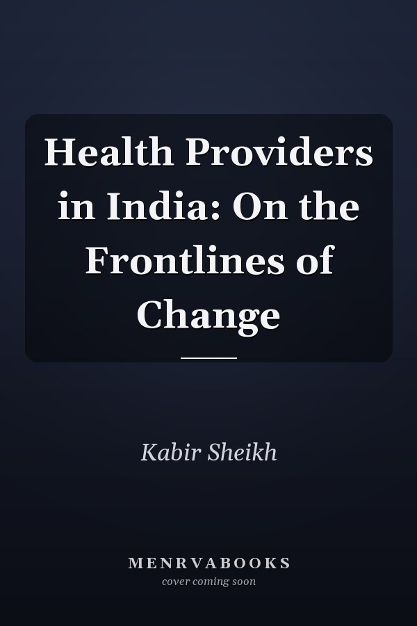 Health Providers in India: On the Frontlines of Change