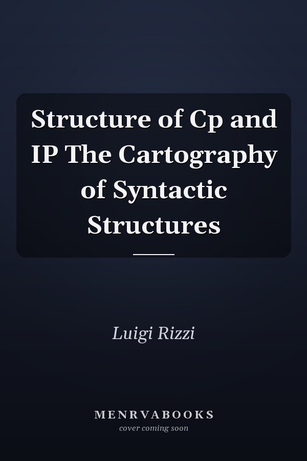 Structure of Cp and IP The Cartography of Syntactic Structures