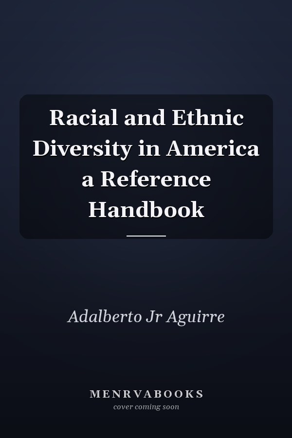 Racial and Ethnic Diversity in America a Reference Handbook