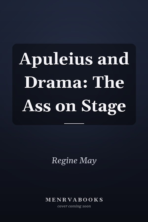 Apuleius and Drama: The Ass on Stage