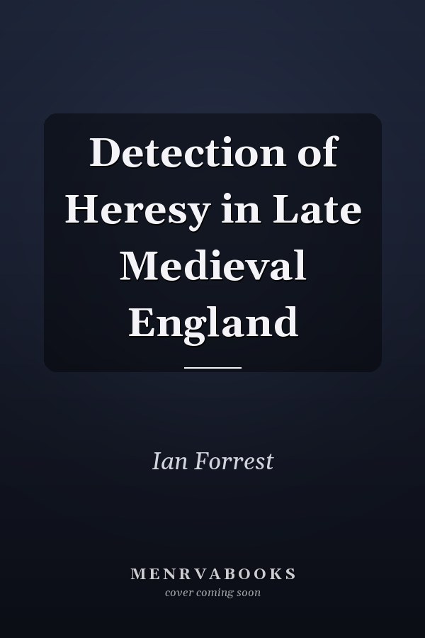 Detection of Heresy in Late Medieval England