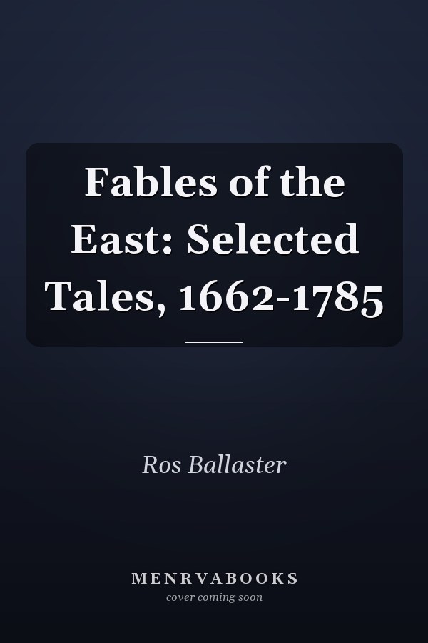 Fables of the East: Selected Tales, 1662-1785
