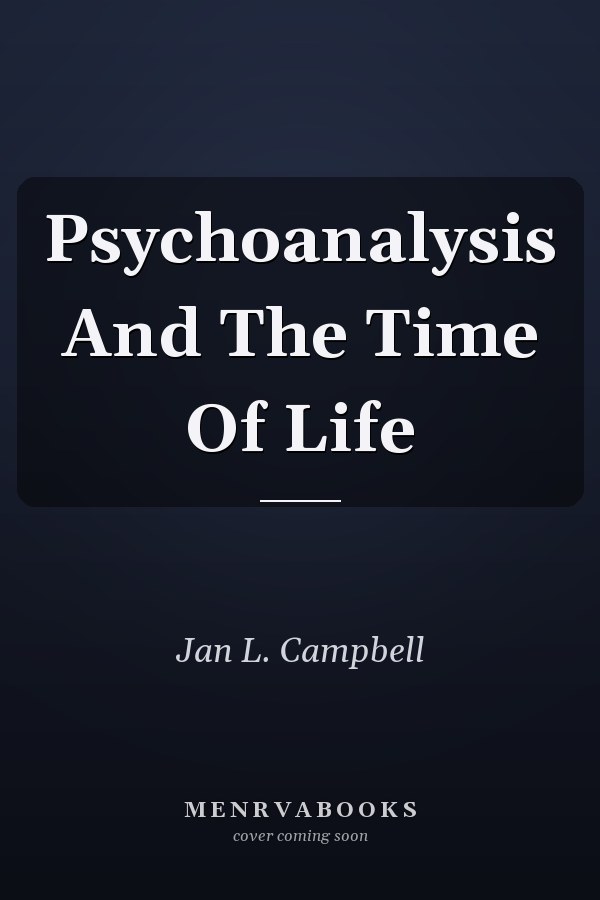 Psychoanalysis And The Time Of Life