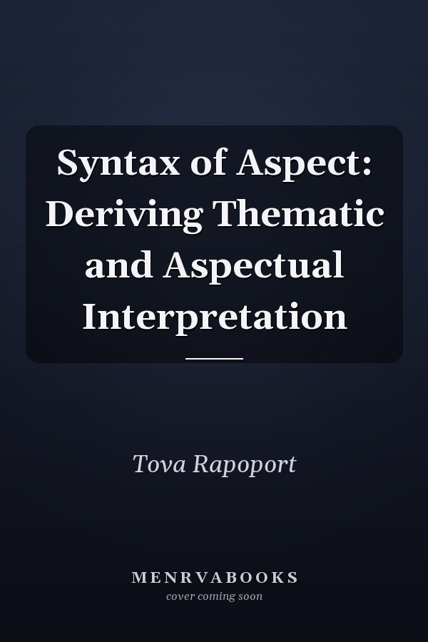 Syntax of Aspect: Deriving Thematic and Aspectual Interpretation