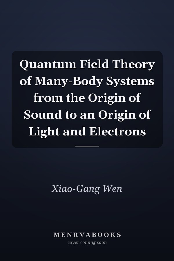 Quantum Field Theory of Many-Body Systems from the Origin of Sound to an Origin of Light and Electrons
