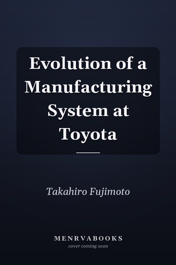 Evolution of a Manufacturing System at Toyota