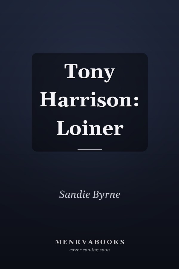 Tony Harrison: Loiner