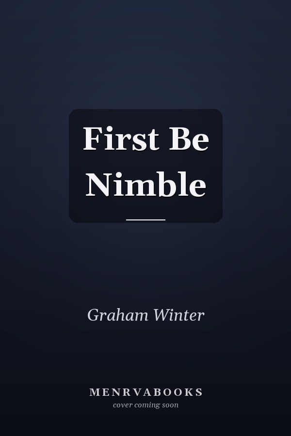 First Be Nimble