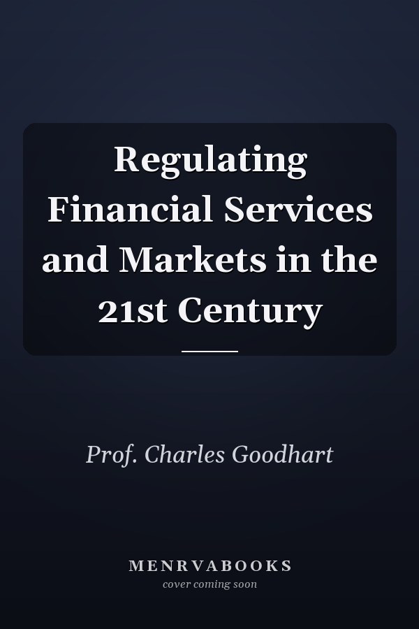 Regulating Financial Services and Markets in the 21st Century