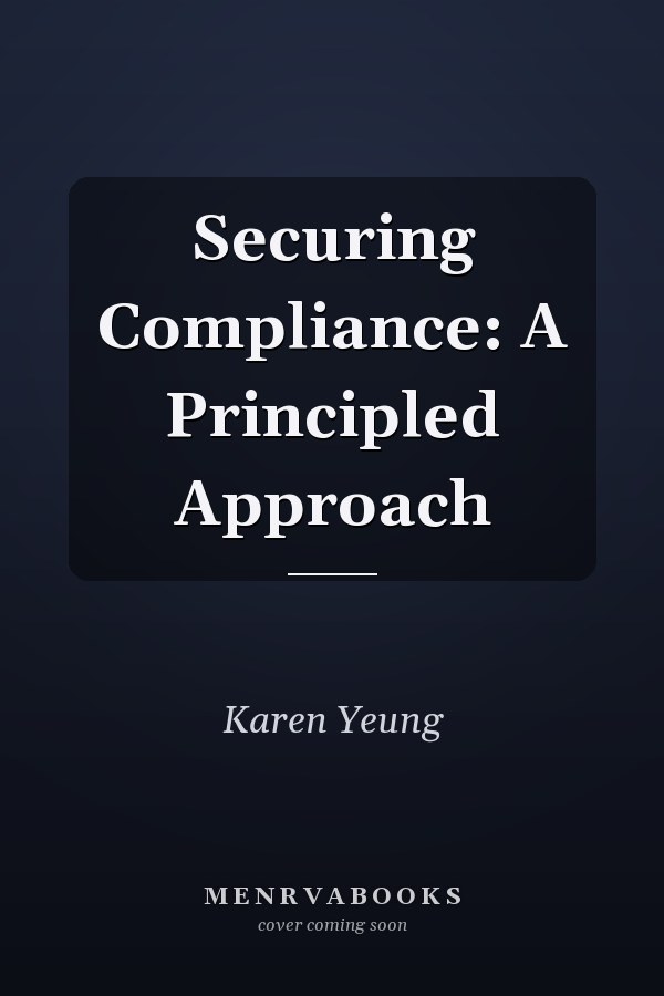 Securing Compliance: A Principled Approach