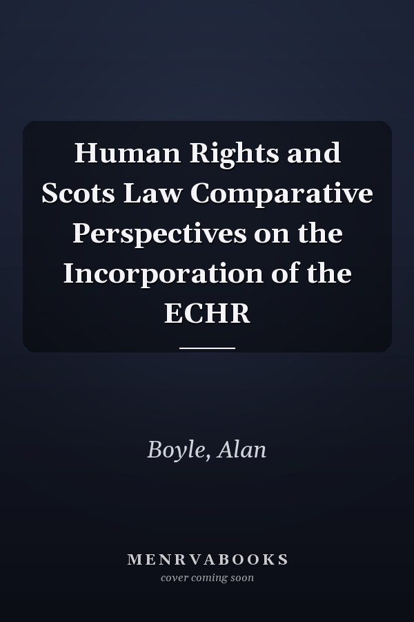 Human Rights and Scots Law Comparative Perspectives on the Incorporation of the ECHR