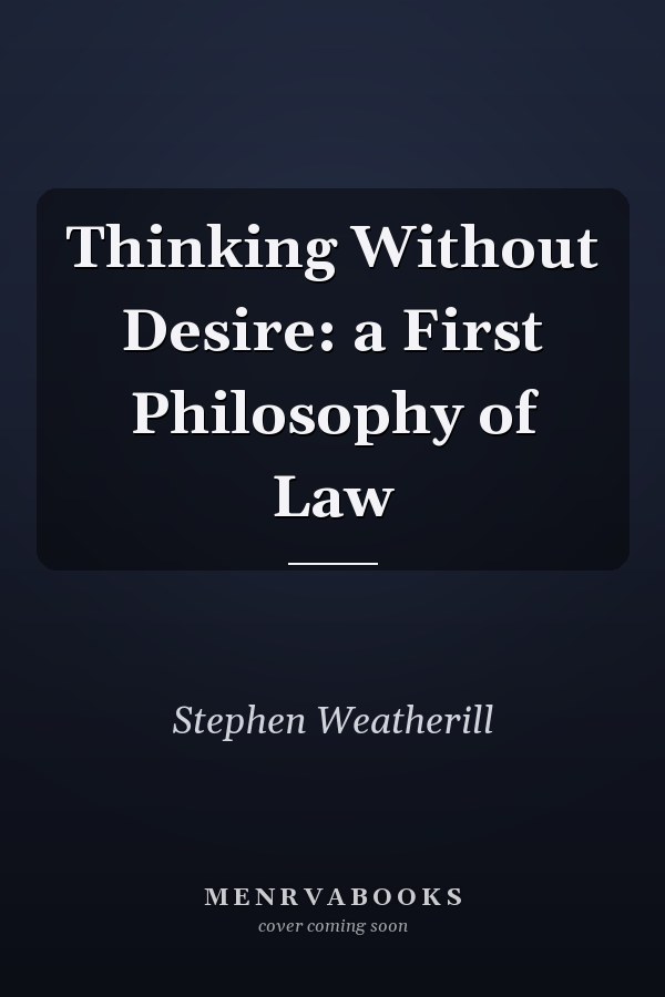 Thinking Without Desire: a First Philosophy of Law