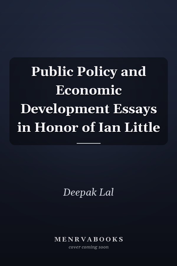 Public Policy and Economic Development Essays in Honor of Ian Little
