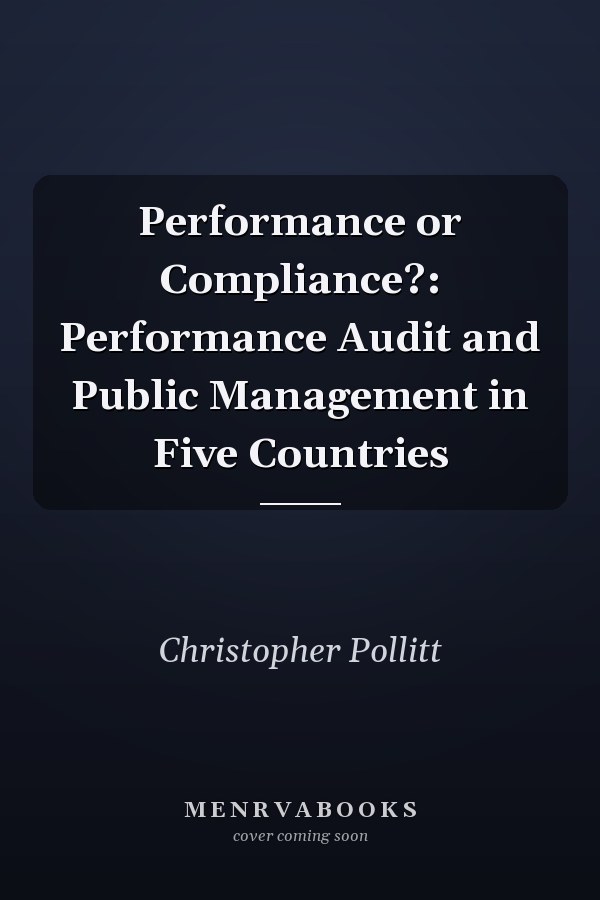 Performance or Compliance?: Performance Audit and Public Management in Five Countries