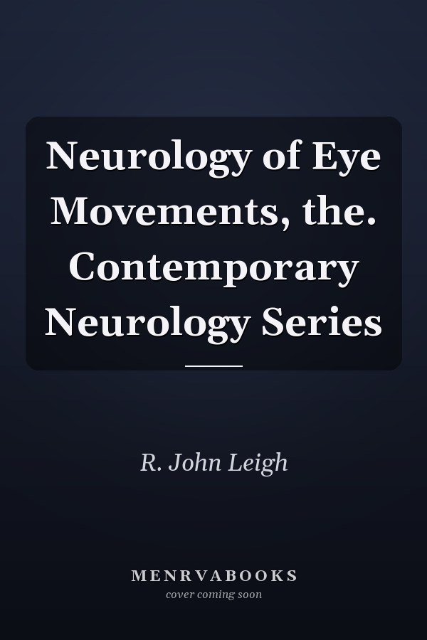 Neurology of Eye Movements, the. Contemporary Neurology Series