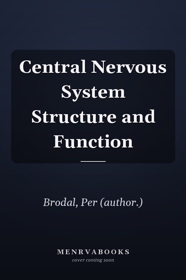 Central Nervous System Structure and Function