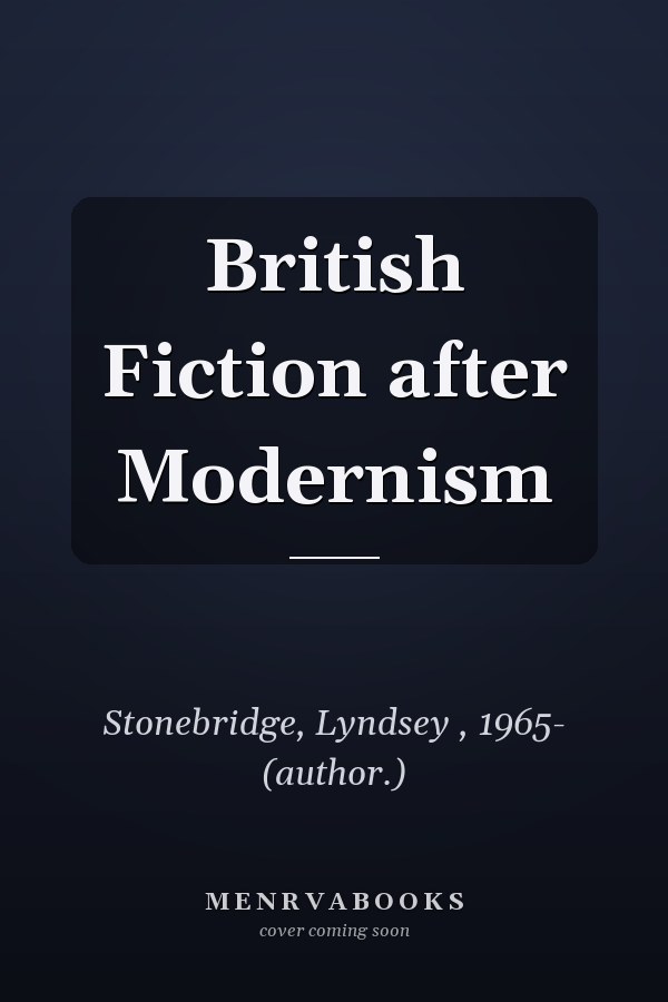 British Fiction after Modernism