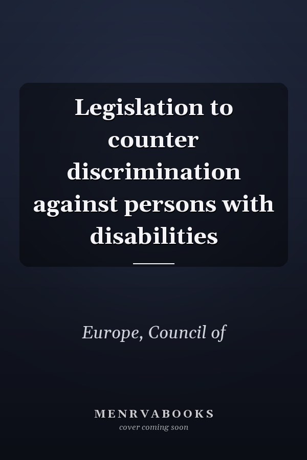 Legislation to counter discrimination against persons with disabilities