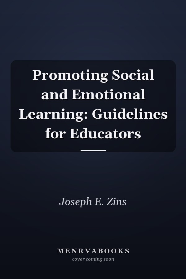 Promoting Social and Emotional Learning: Guidelines for Educators