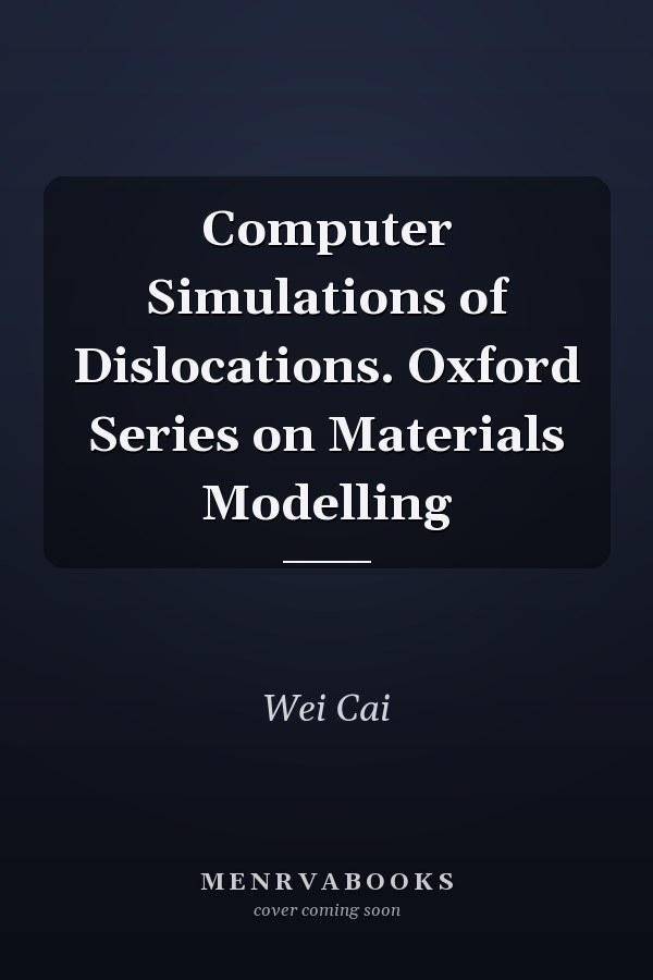 Computer Simulations of Dislocations. Oxford Series on Materials Modelling